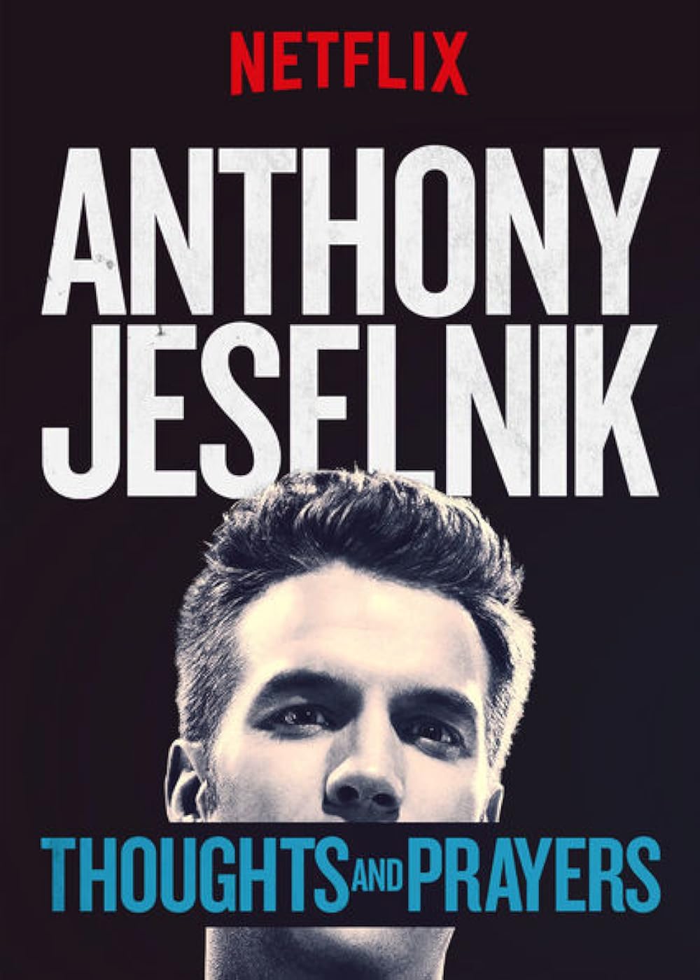 Anthony Jeselnik: Thoughts and Prayers (2015)