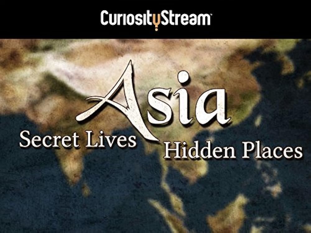 Asia: Secret Lives, Hidden Places (2013)