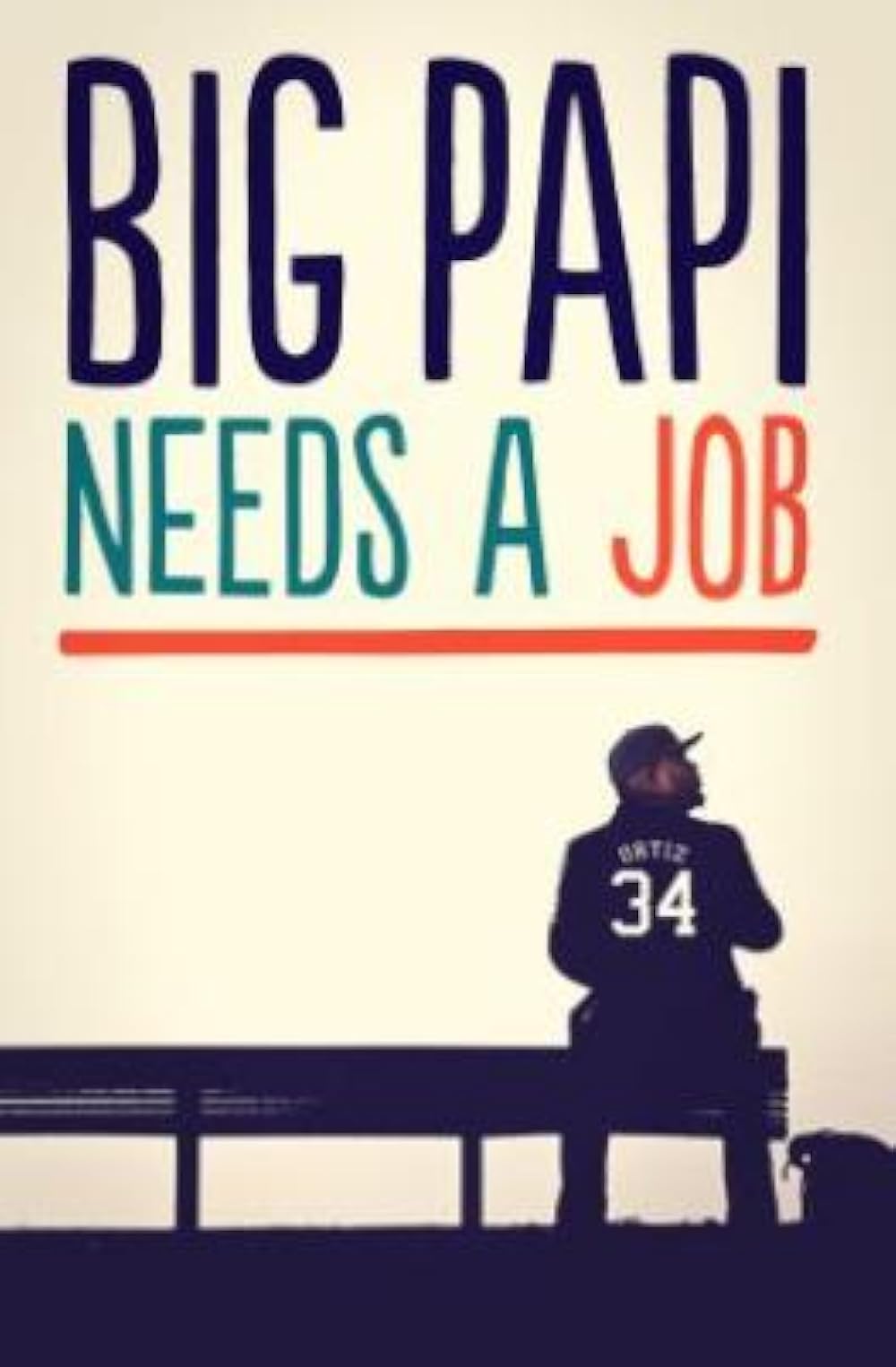 Big Papi Needs a Job (2018)