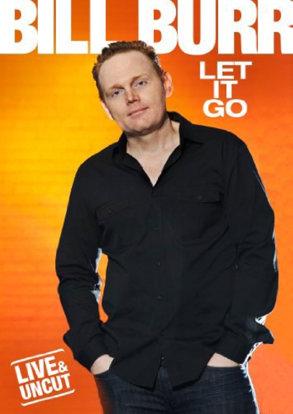 Bill Burr: Let It Go (2010)