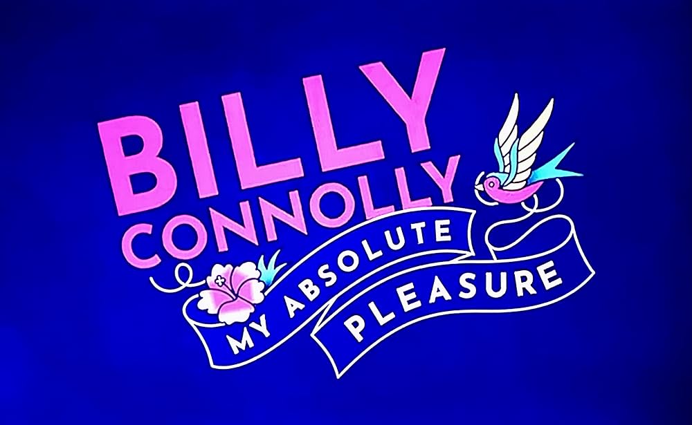 Billy Connolly: My Absolute Pleasure (2021)