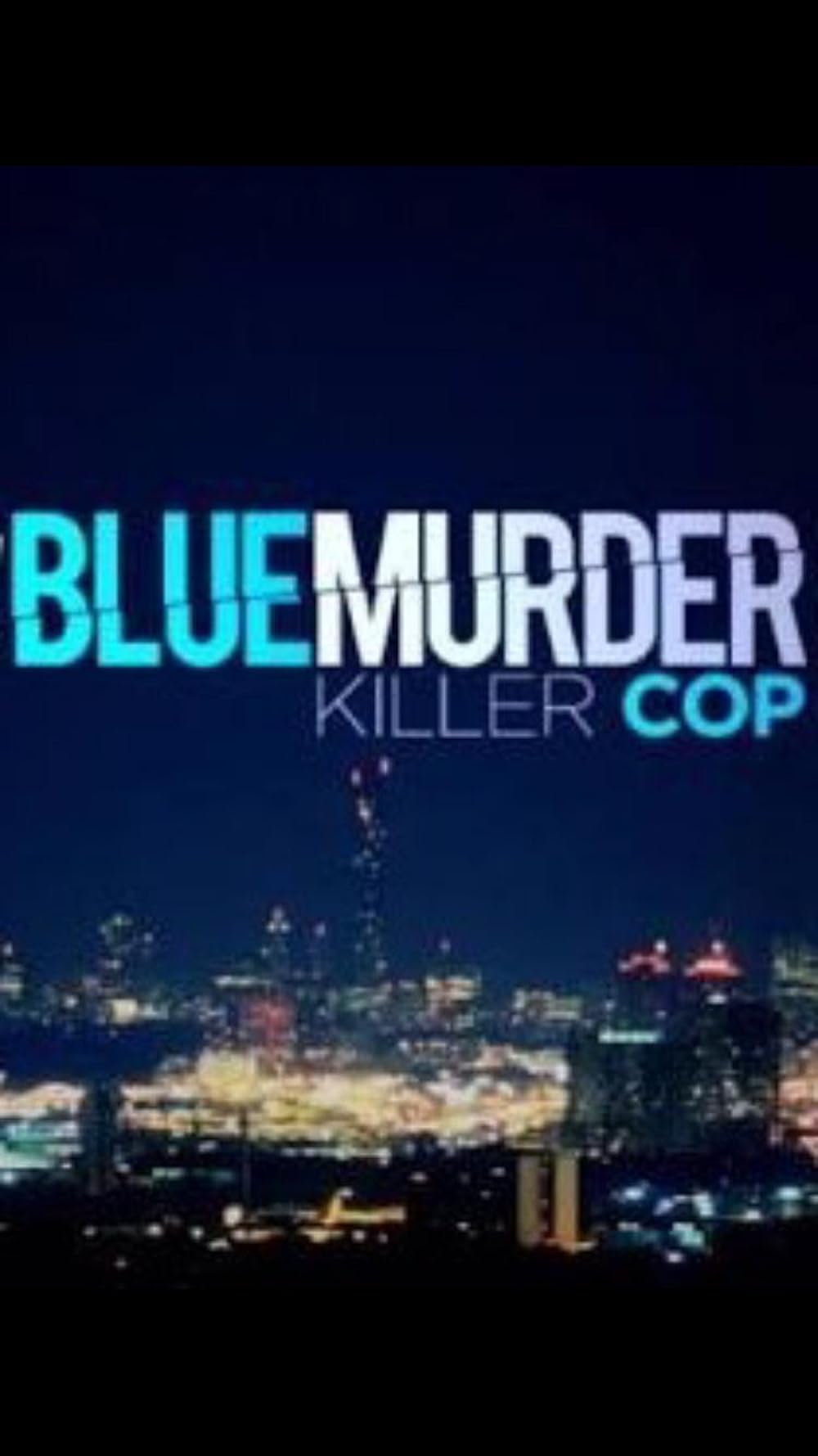 Blue Murder: Killer Cop (2017)