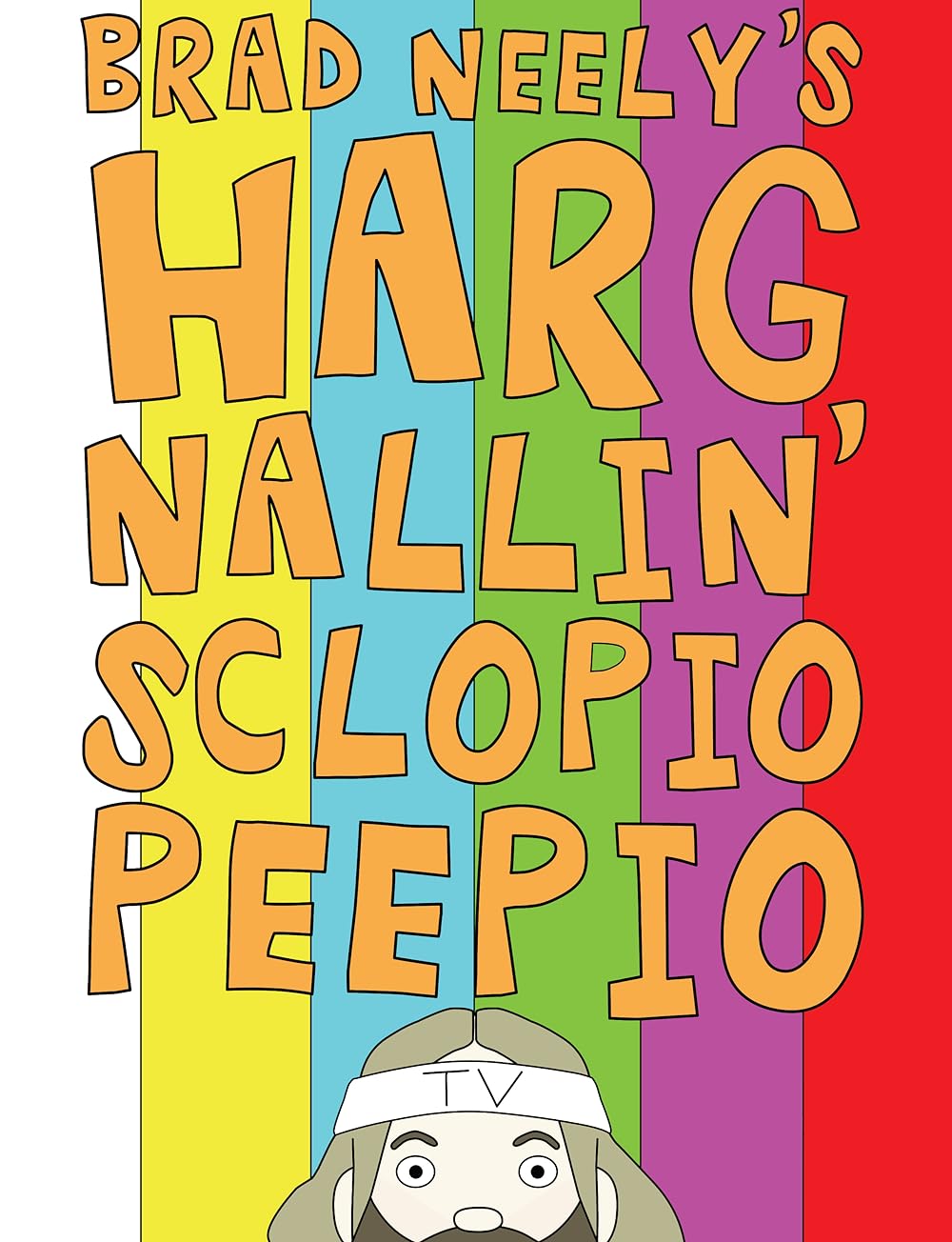 Brad Neely's Harg Nallin' Sclopio Peepio (2016)