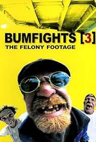 Bumfights Vol. 3: The Felony Footage (2004)