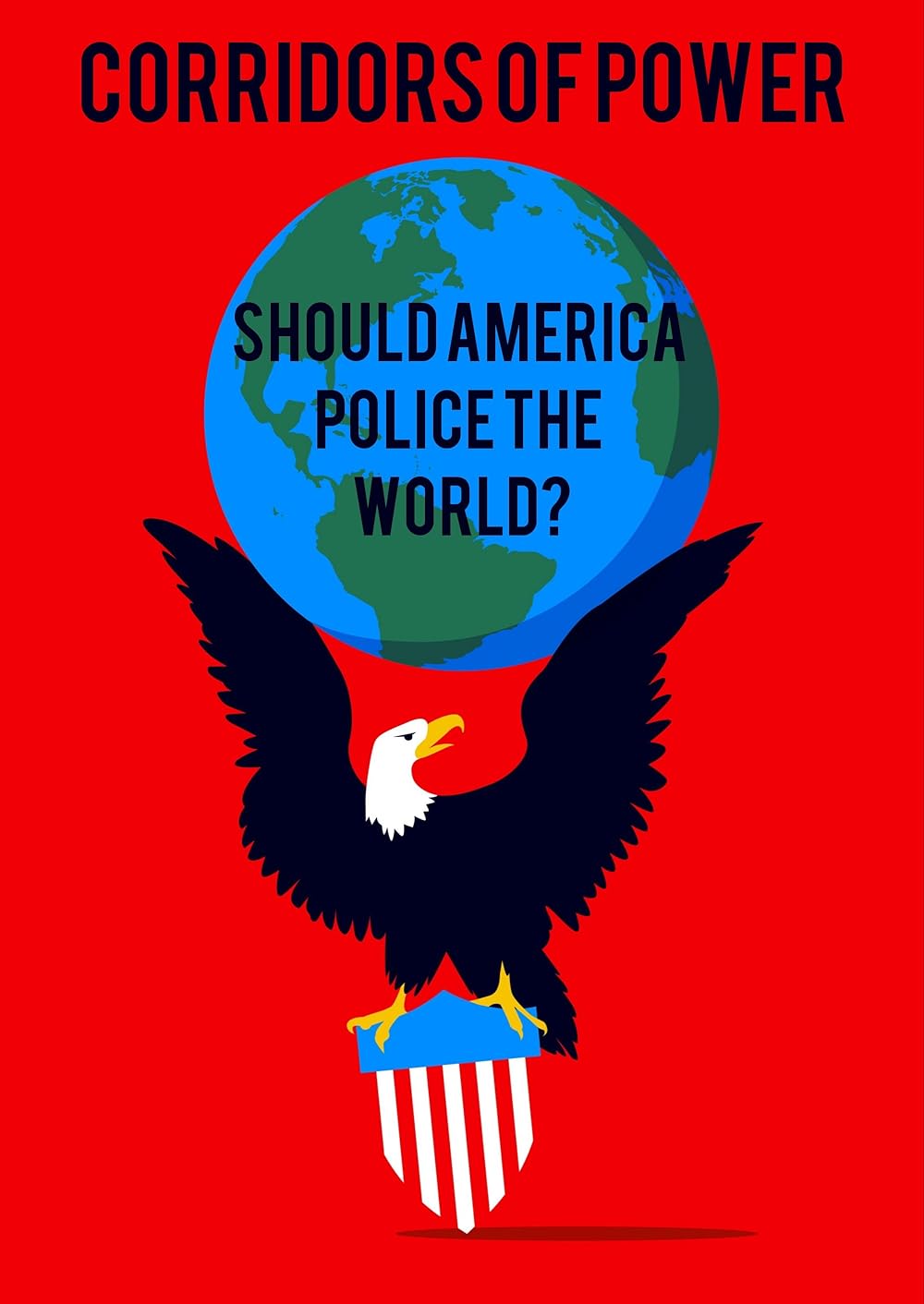 Corridors of Power: Should America Police the World? (2024)