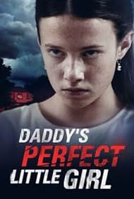 Daddy's Perfect Little Girl (2021)