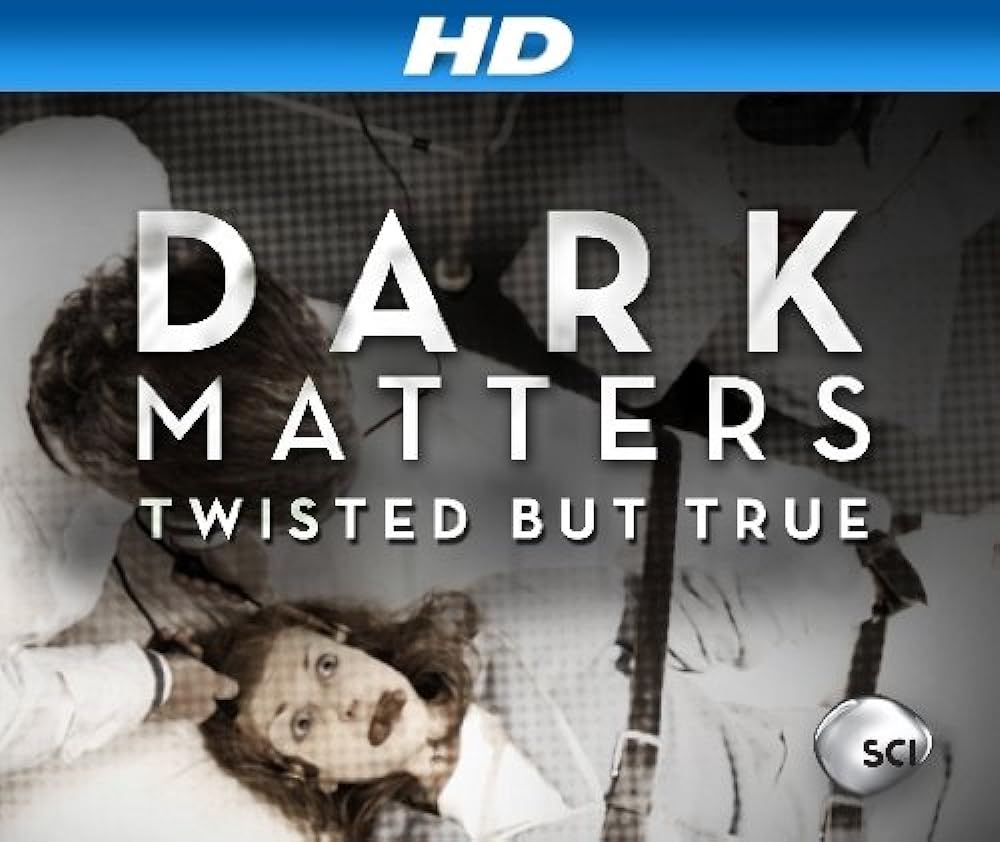 Dark Matters: Twisted But True (2011)