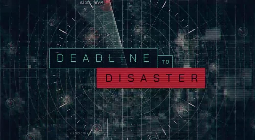 Deadline to Disaster (2020)