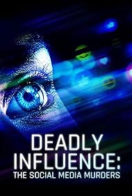 Deadly Influence: The Social Media Murders (2024)