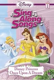 Disney Princess Sing Along Songs, Vol. 1 - Once Upon A Dream (2004)