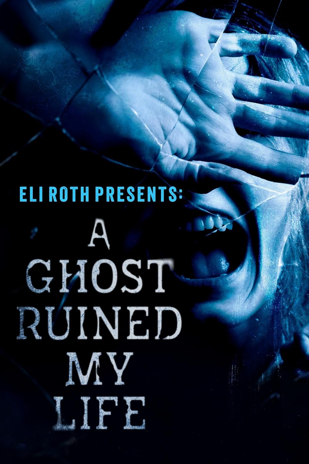 Eli Roth Presents: A Ghost Ruined My Life (2021)