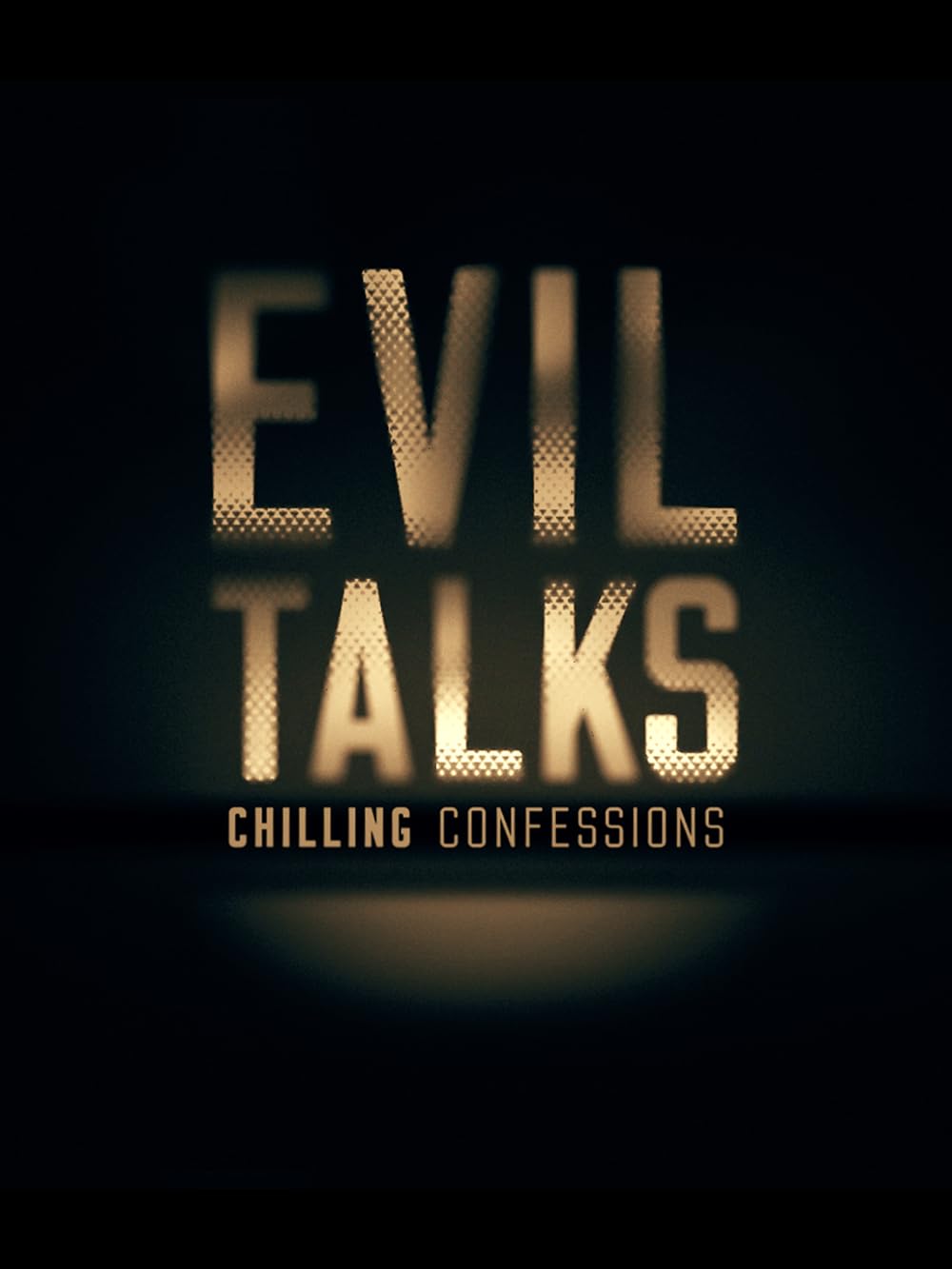 Evil Talks: Chilling Confessions (2018)