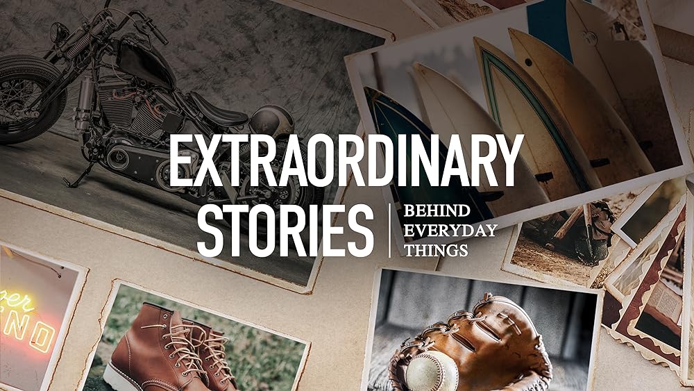 Extraordinary Stories Behind Everyday Things (2021)