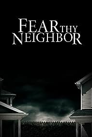 Fear Thy Neighbor (2014)