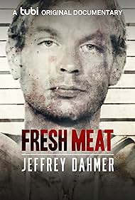 Fresh Meat: Jeffrey Dahmer (2021)