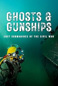 Ghosts & Gunships: Lost Submarines of the Civil War (2025)
