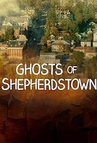 Ghosts of Shepherdstown (2016)