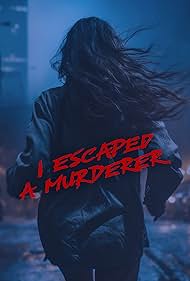I Escaped a Murderer (2024)