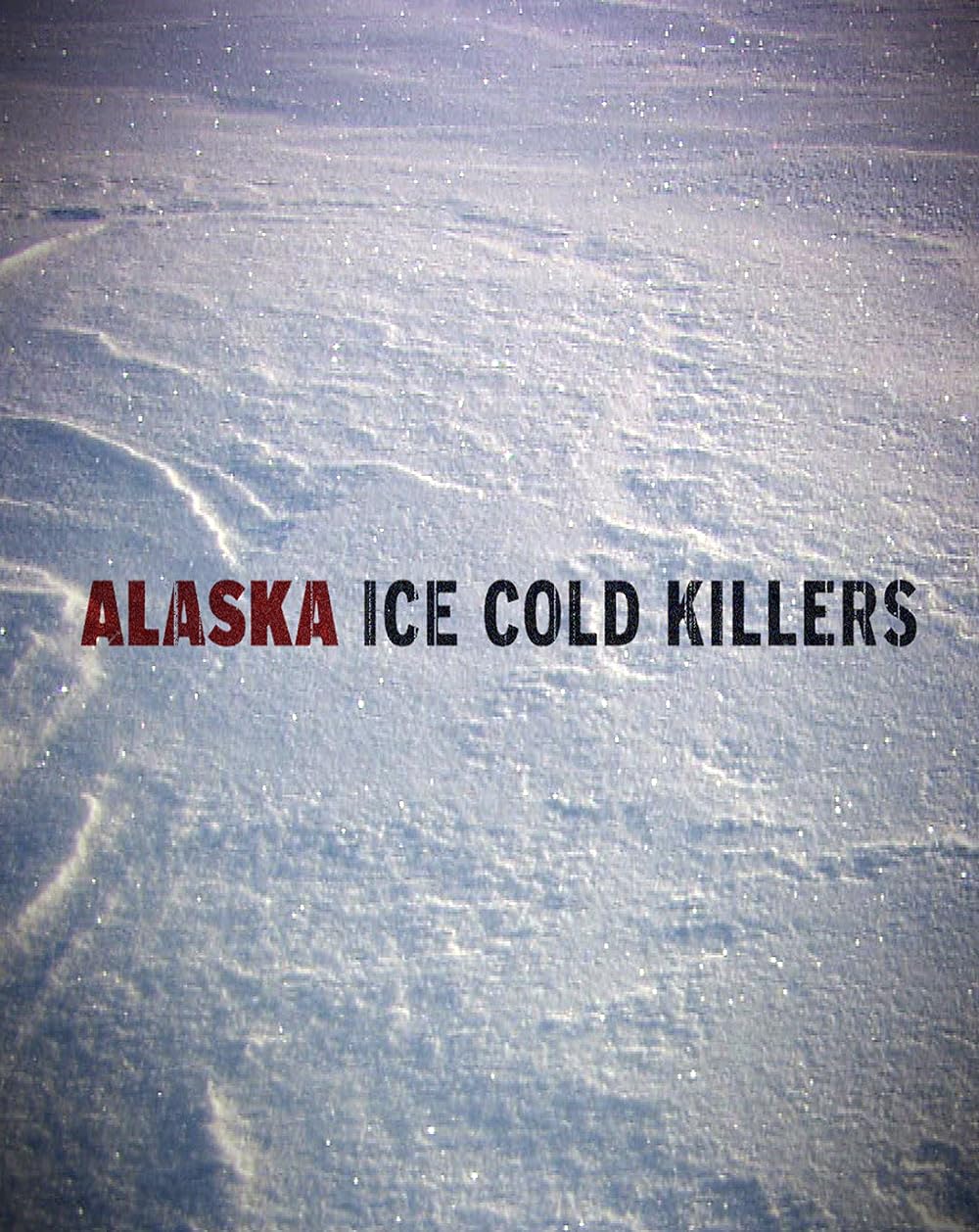 Ice Cold Killers (2012)