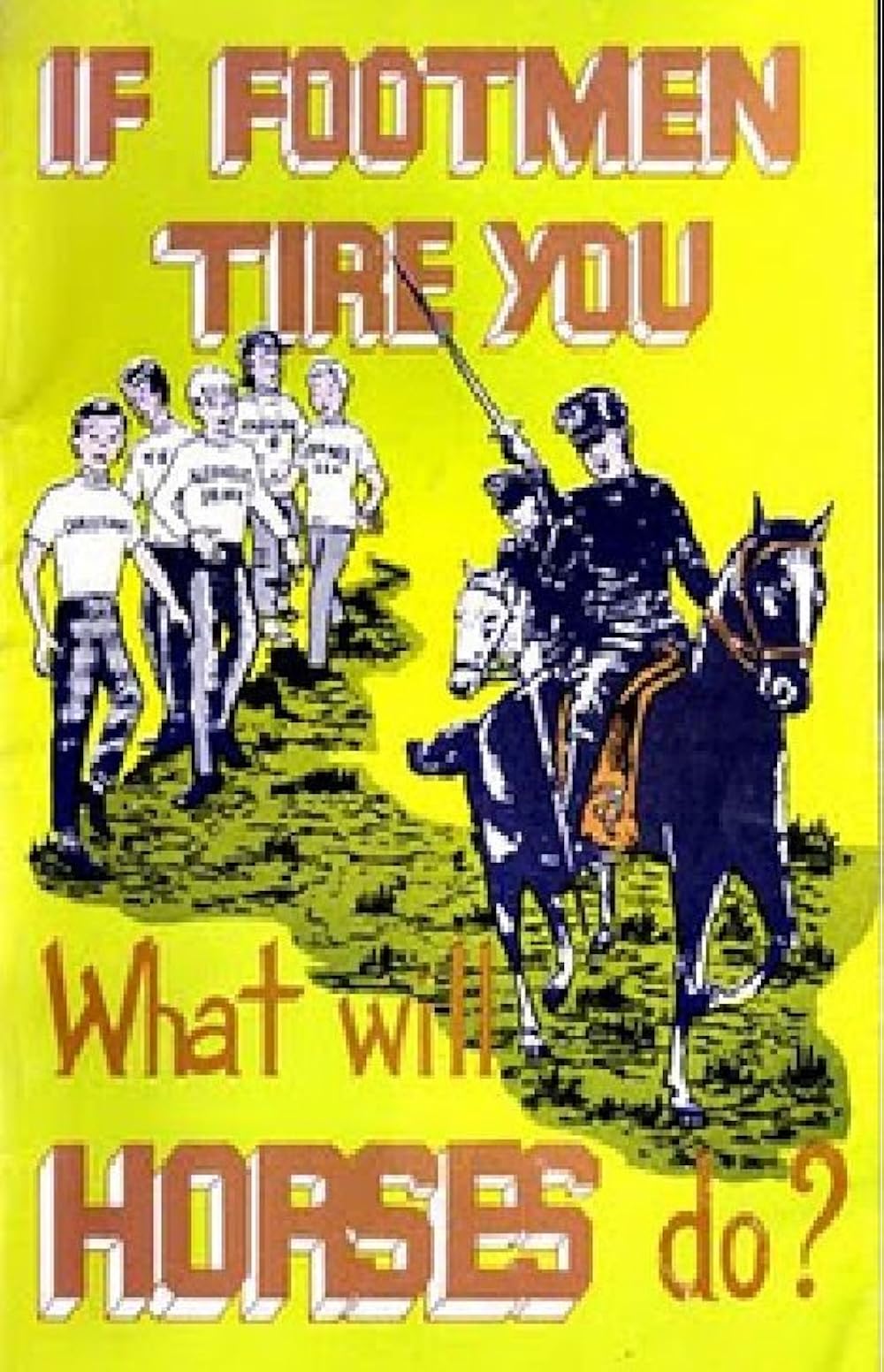 If Footmen Tire You, What Will Horses Do? (1971)