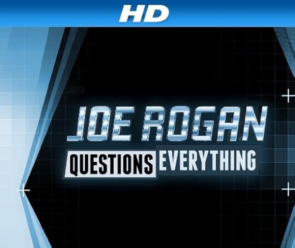 Joe Rogan Questions Everything (2013)