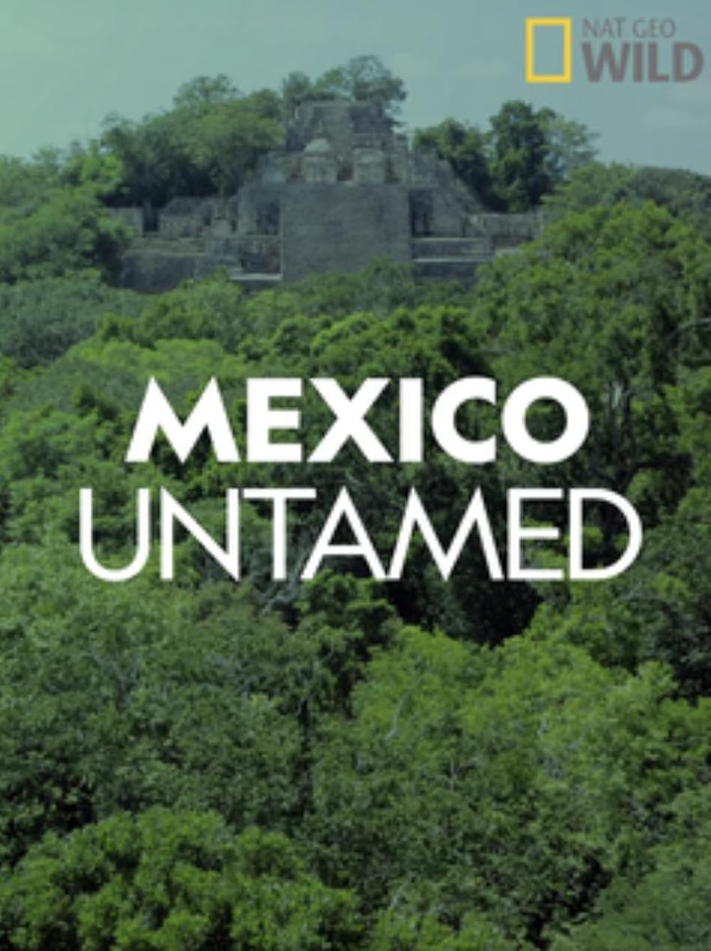 Mexico Untamed (2018)