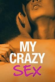 My Crazy Sex (2016)