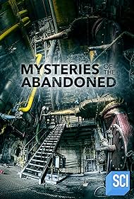 Mysteries of the Abandoned (2017)