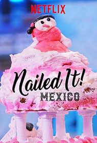Nailed It! Mexico (2019)