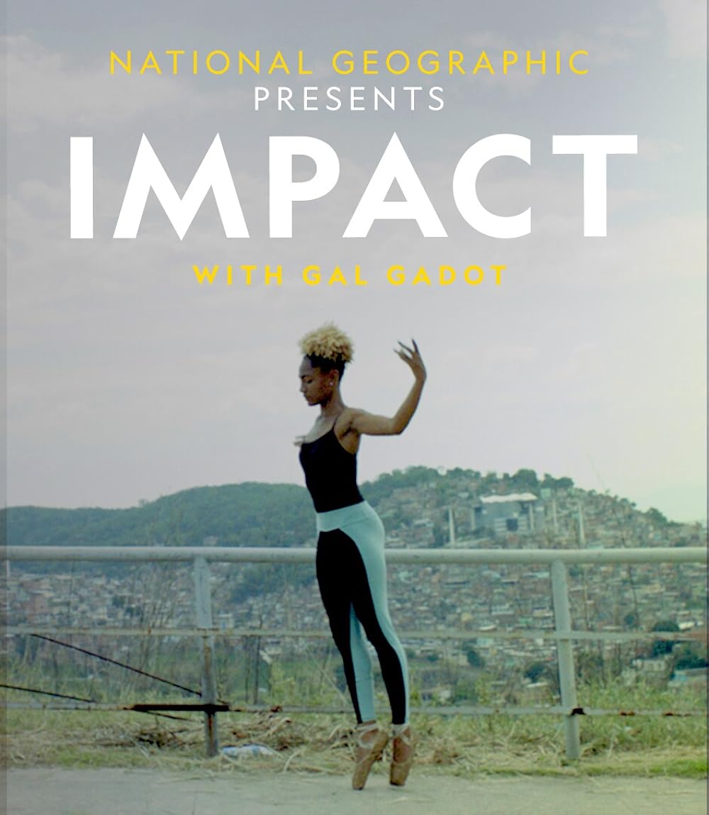 National Geographic Presents: Impact with Gal Gadot (2021)