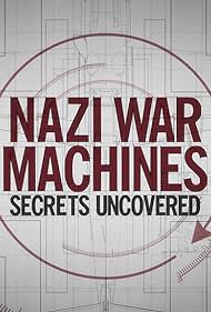 Nazi War Machines: Secrets Uncovered (2019)