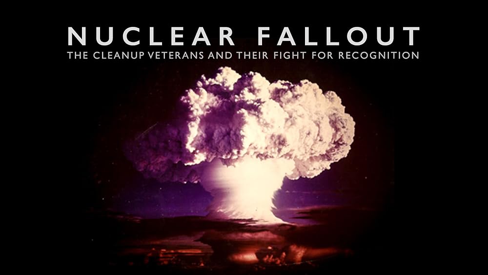 Nuclear Fallout: The forgotten veterans who cleaned it up and their fight for justice (2023)