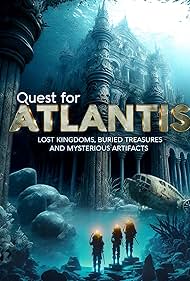 Quest for Atlantis: Lost Kingdoms, Buried Treasures and Mysterious Artifacts (2023)