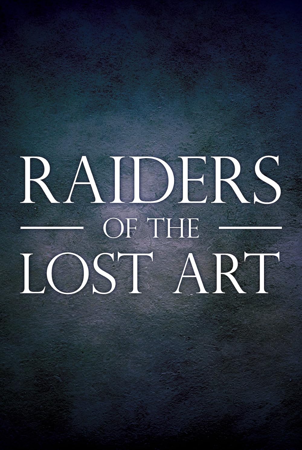 Raiders of the Lost Art (2014)