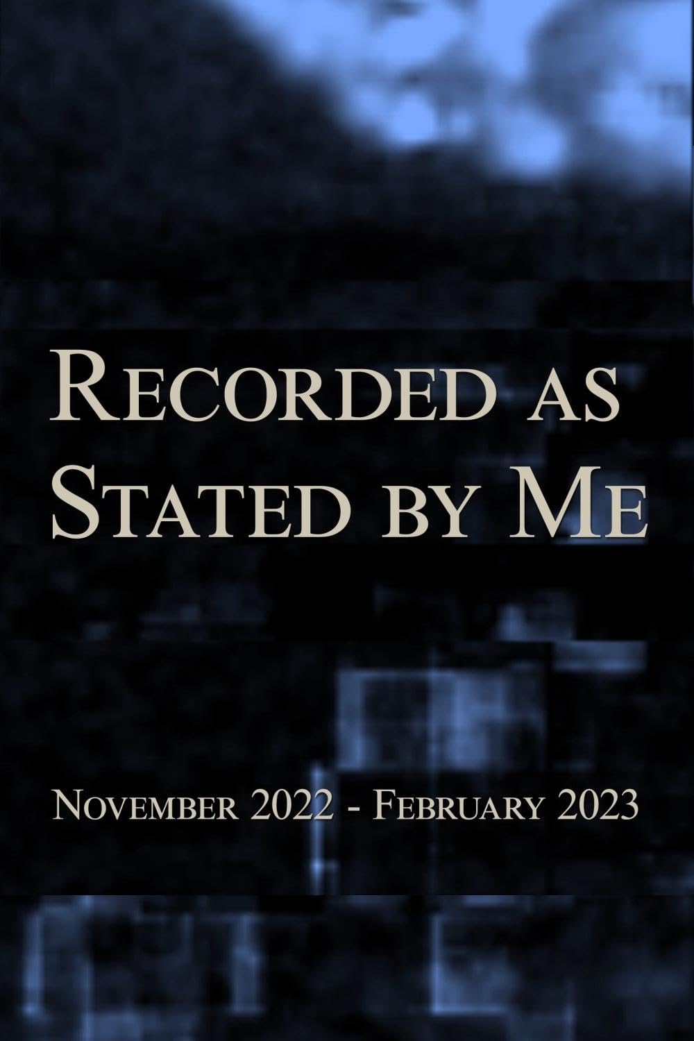Recorded as Stated by Me (2024)