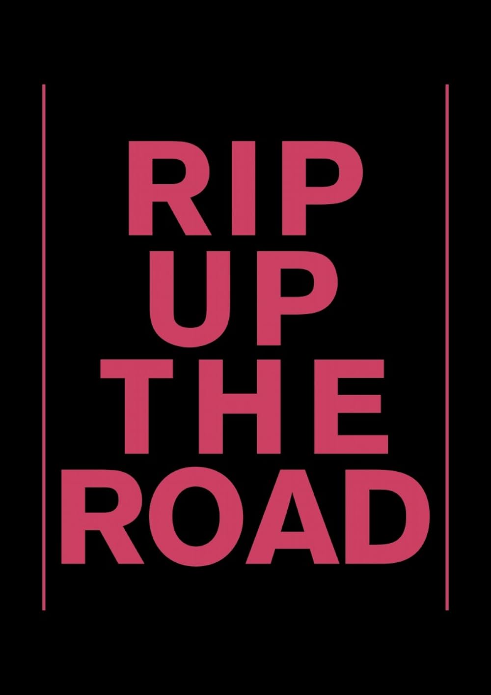 Rip Up the Road (2019)