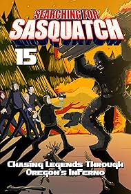 Searching for Sasquatch 15: Chasing Legends Through Oregon's Inferno (2025)