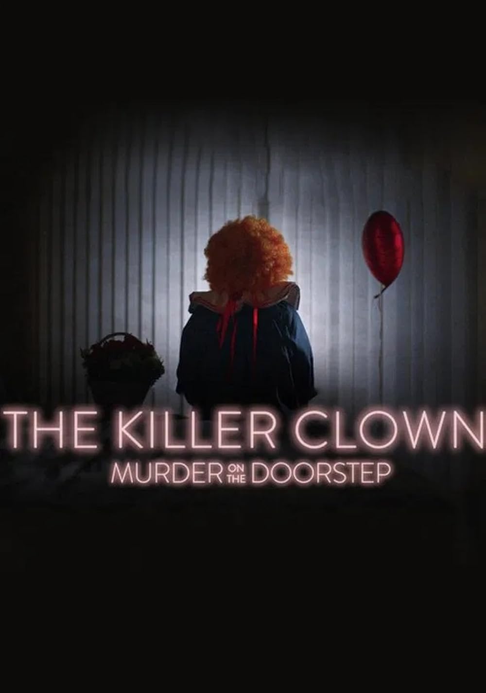 The Killer Clown: Murder on the Doorstep (2025)