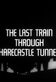 The Last Train Through Harecastle Tunnel (1969)