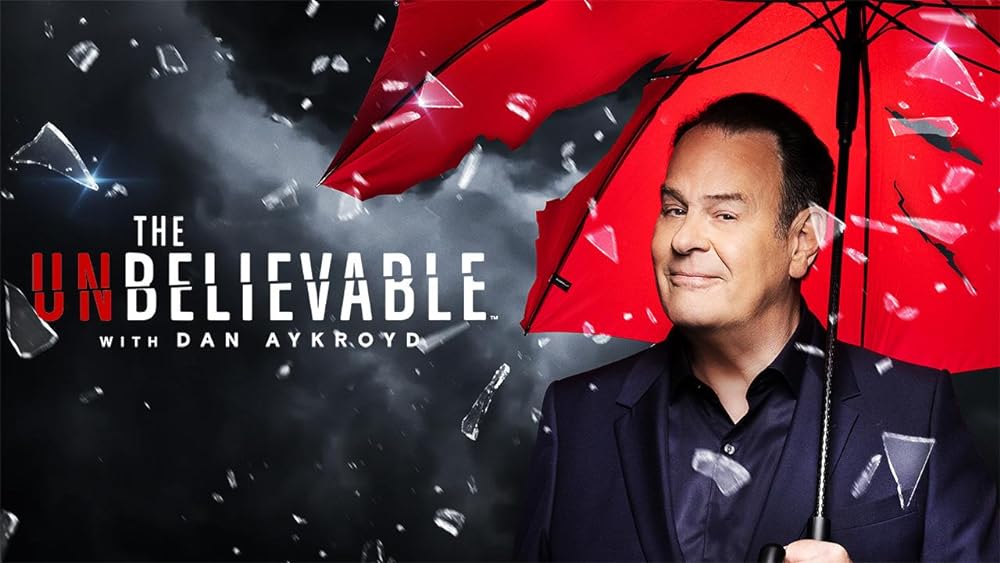 The Unbelieveable with Dan Aykroyd (2023)