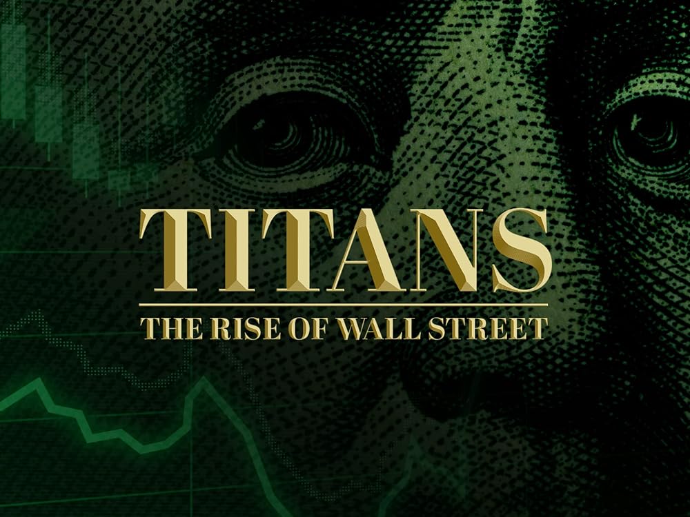 Titans: The Rise of Wall Street (2022)