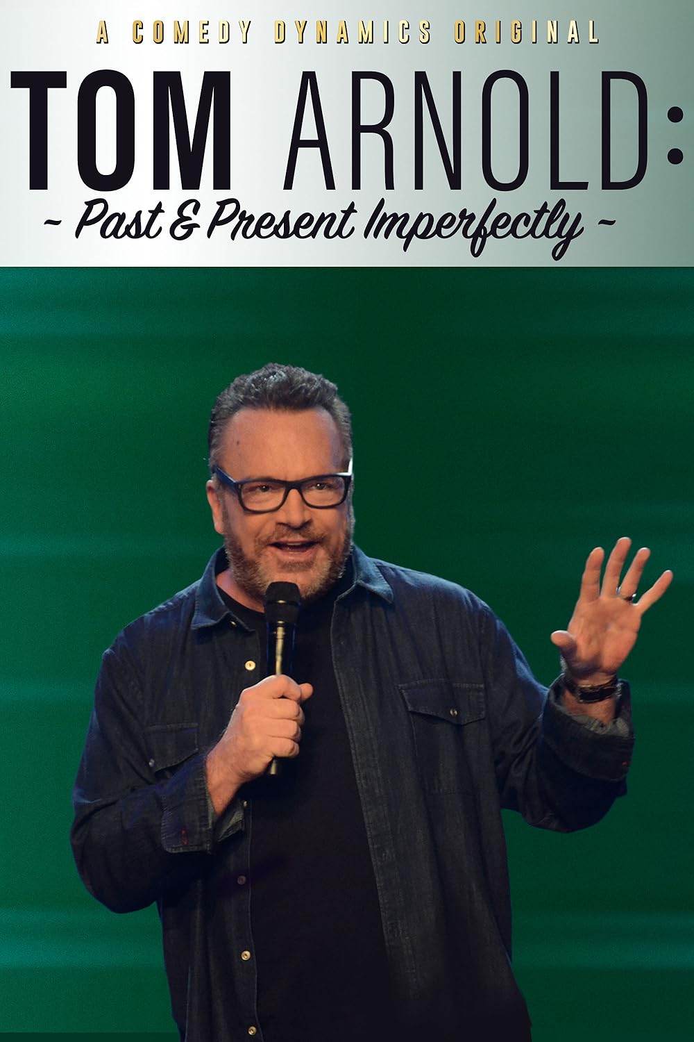 Tom Arnold: Past & Present Imperfectly (2018)