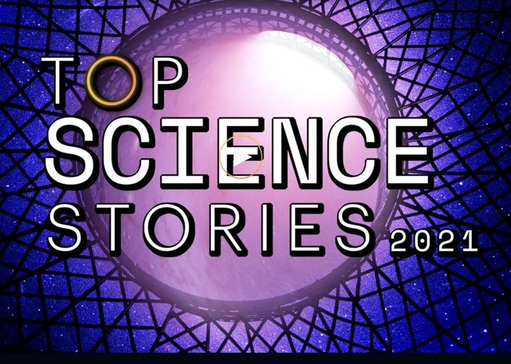 Top Science Stories of (2021) (2021)