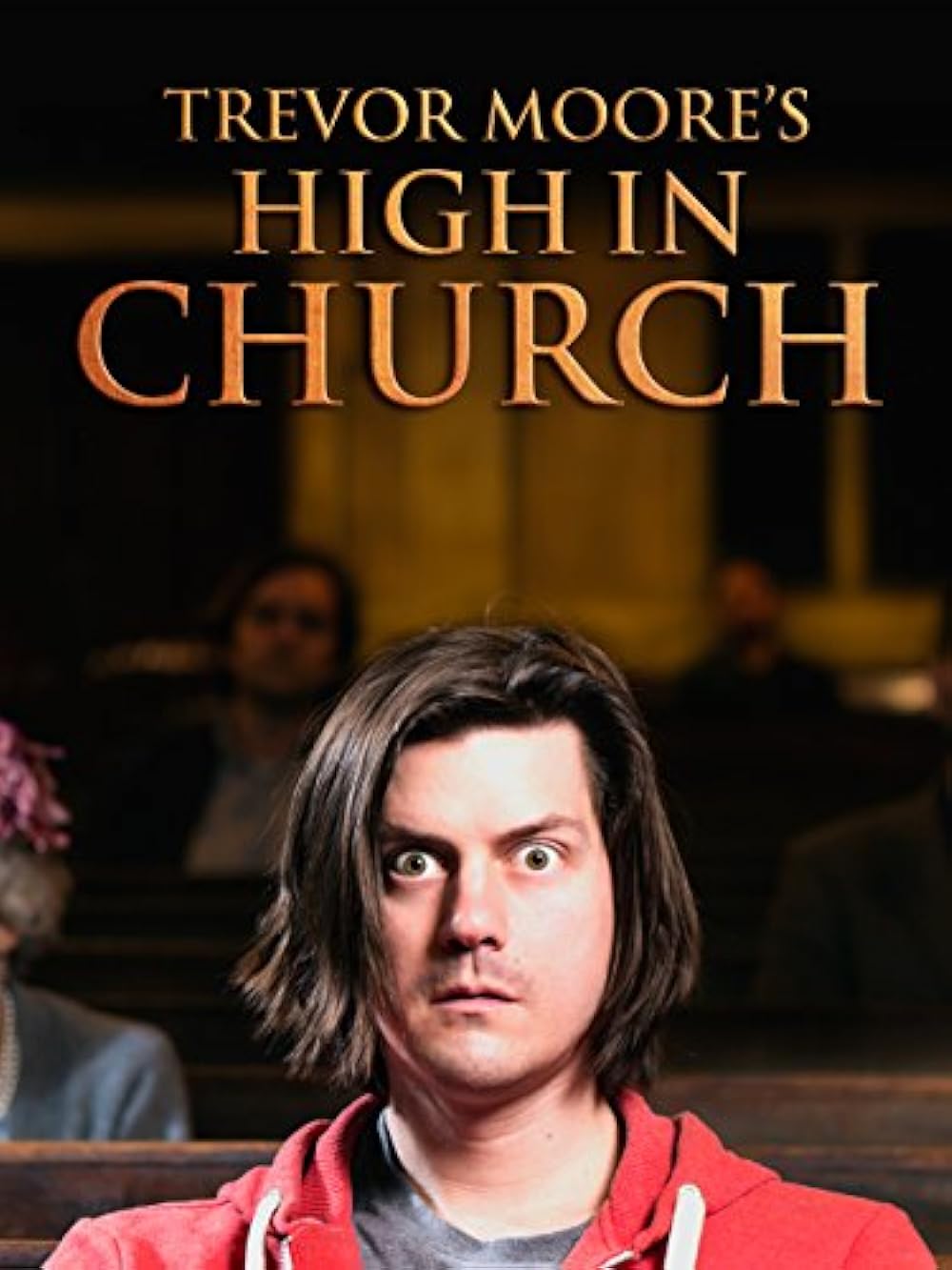 Trevor Moore: High in Church (2015)