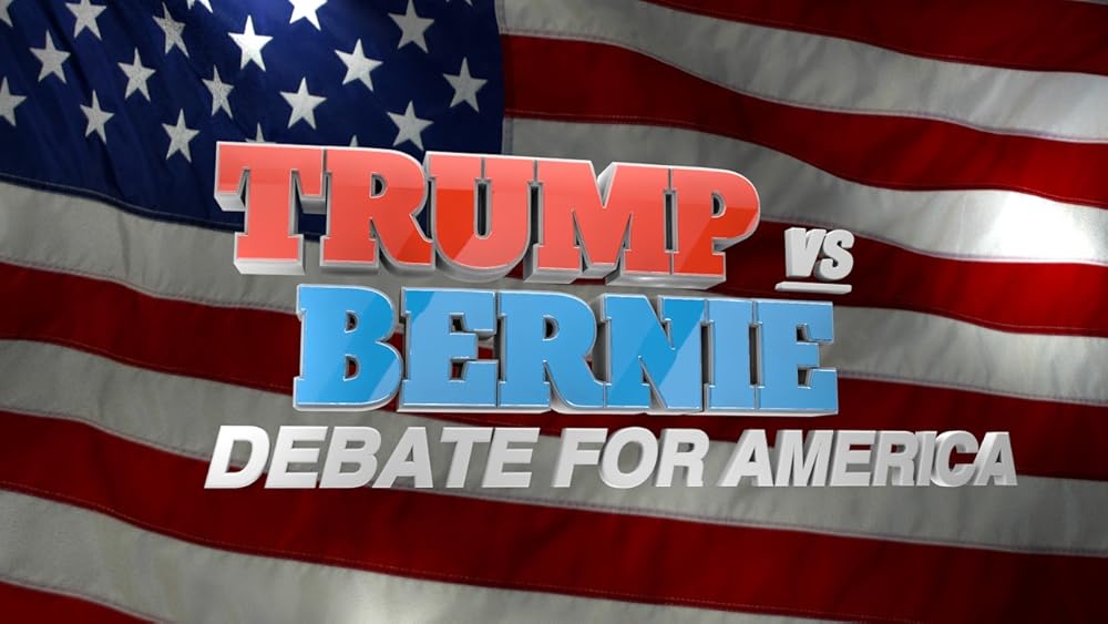 Trump vs. Bernie: Debate for America (2016)