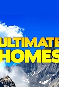 Ultimate Homes (2015)