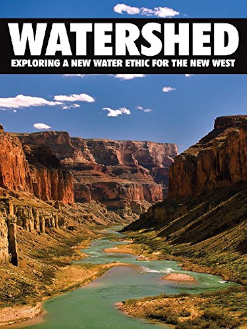 Watershed: Exploring a New Water Ethic for the New West (2012)