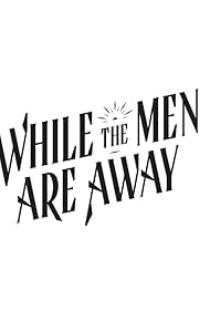 While the Men are Away (2023)