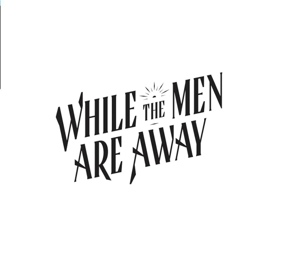 While the Men Are Away (2023)