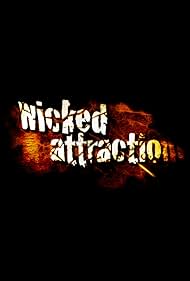 Wicked Attraction (2008)